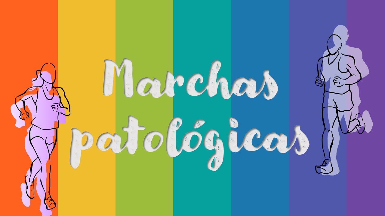 MARCHAS PATOLOGICAS