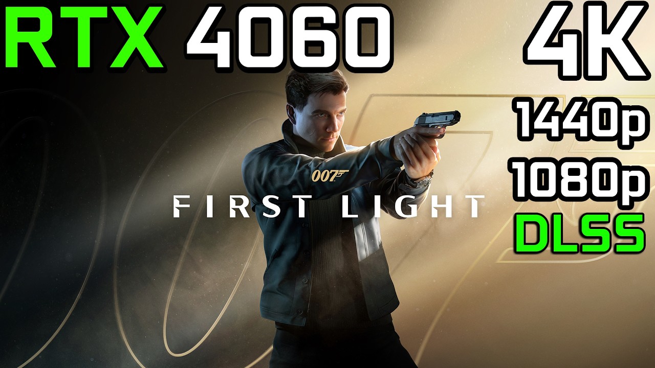 007 First Light - RTX 4060 | 4K, 1440p, 1080p - All Settings