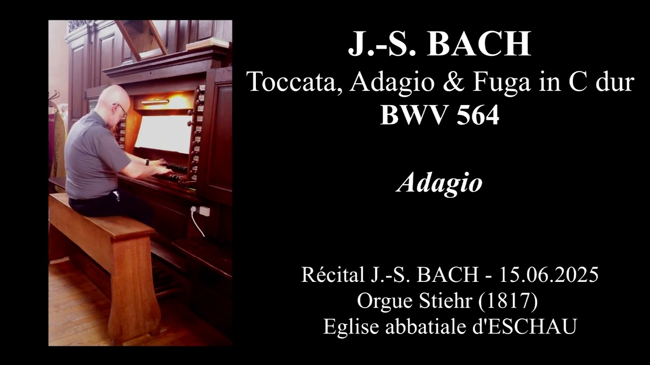 J.-S. BACH - Toccata, Adagio & Fuga in C dur BWV 564