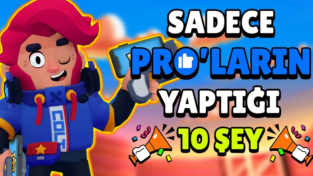 SADECE PROLARIN YAPTIĞI 10 ŞEY😎 Brawl Stars
