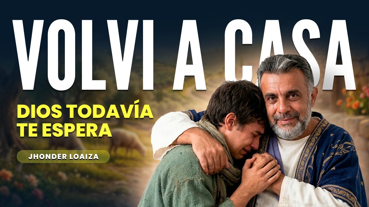 Como VOLVER a Dios: Actos Del Verdadero Amor - Jhonder Loaiza | Predicas Cristianas 2026