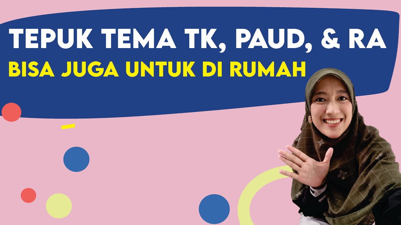 New Semester Ganjil 2021 : Tepuk Tema TK, PAUD, & RA