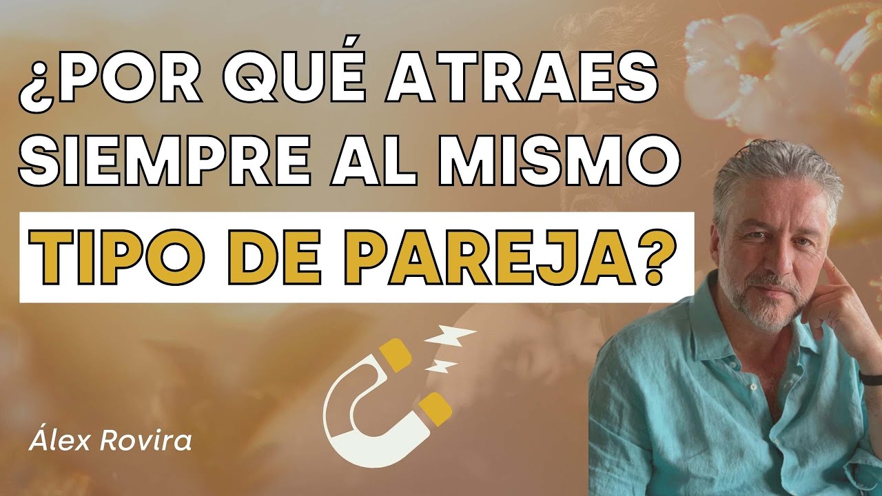 🔁 5 pasos para dejar de repetir PATRONES en las relaciones | Álex Rovira