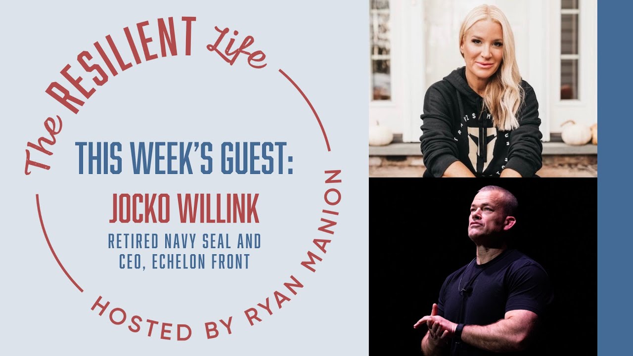 The Resilient Life - Jocko Willink: Ownership, Humility + Choosing Discipline Over Motivation