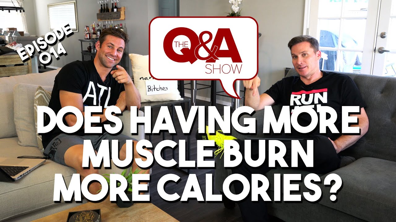 Does Having More Muscle Burn More Calories | #Q&AShow Episode 14