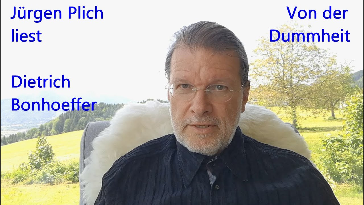 Jürgen Plich liest Dietrich Bonhoeffer: Von der Dummheit