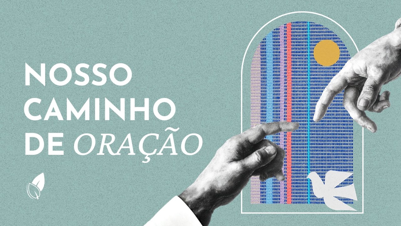 ORANDO A ORAÇÃO QUE É NOSSA