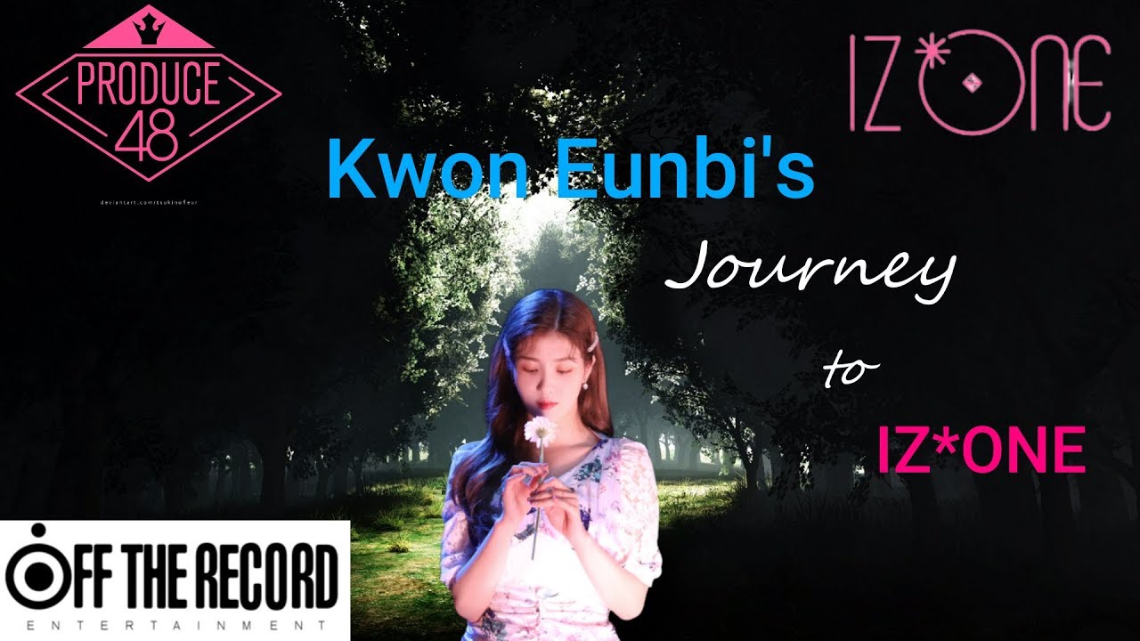 Kwon Eunbi's Journey to IZ*ONE