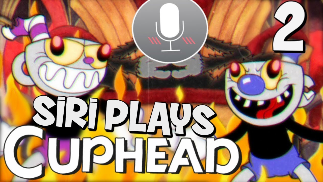SIRI PLAYS CUPHEAD 2 !