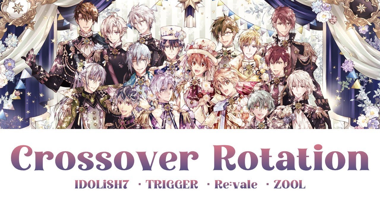 【IDOLiSH7】Crossover Rotation (color coded lyrics)