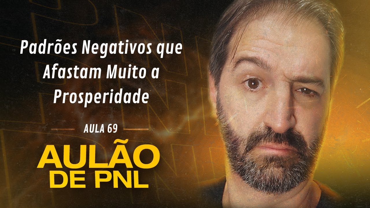 Aulão de PNL #069 | Padrões Negativos que Afastam Muito a Prosperidade