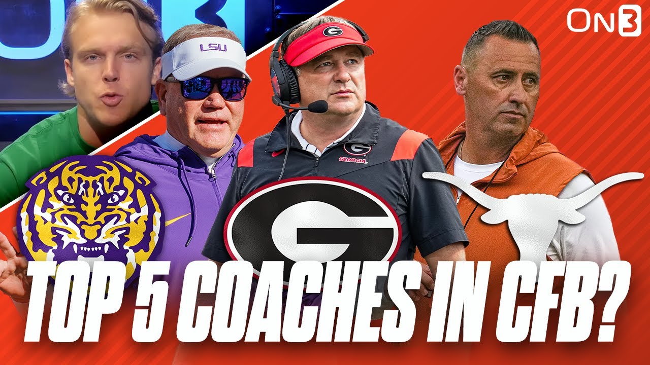 College Football's Top 5 Head Coaches RIGHT NOW? | Georgia, Texas, Florida State, LSU, Ohio State