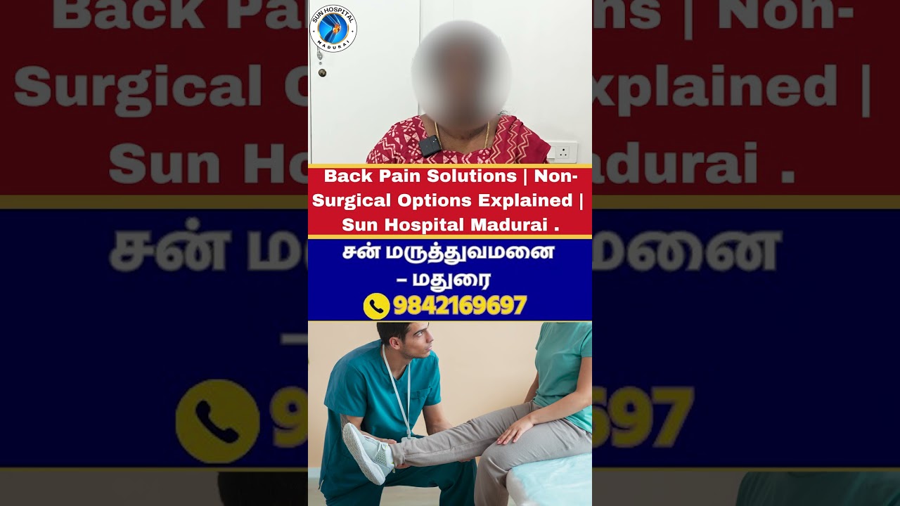 Back Pain Solutions | Non-Surgical Options Explained | Sun Hospital Madurai .