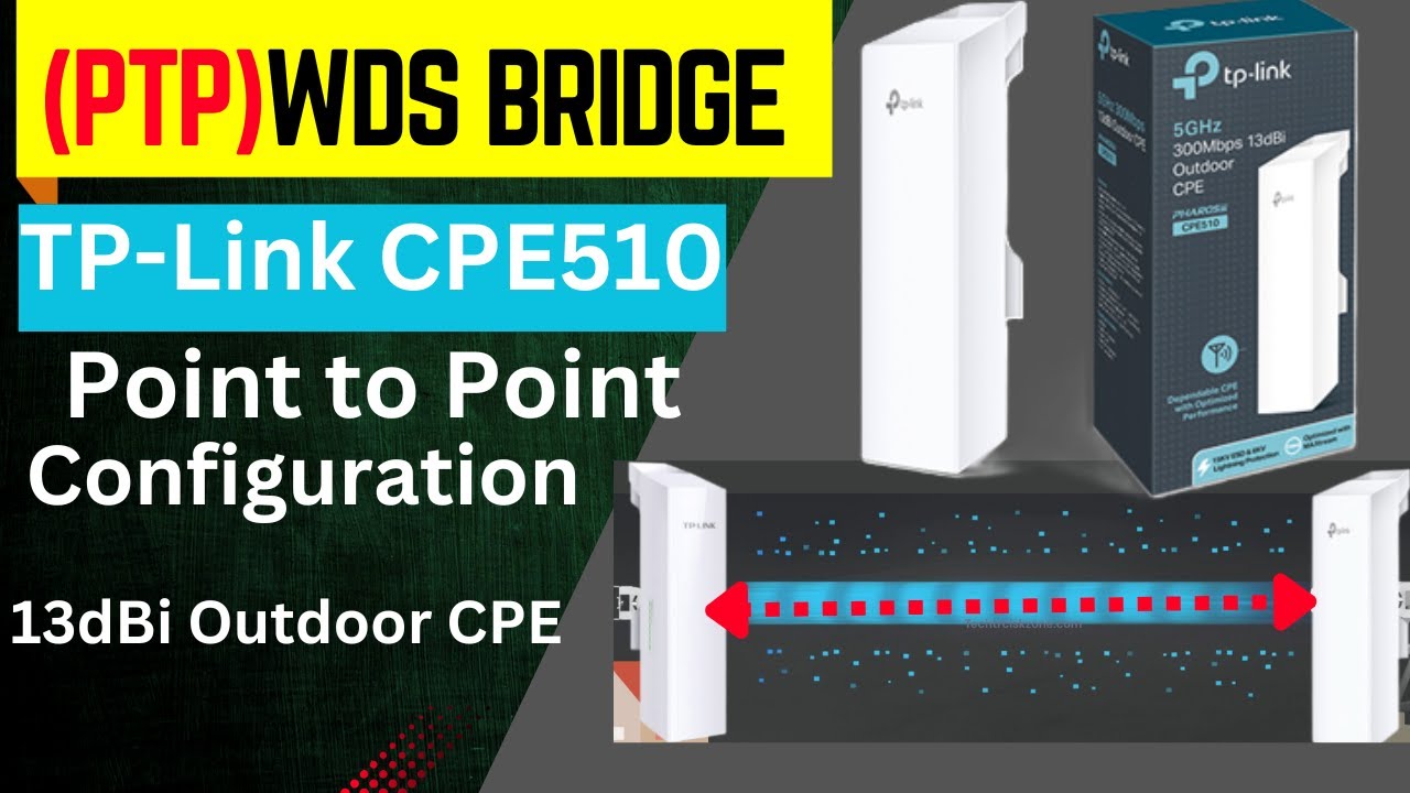 Конфигурация моста WDS &laquo;точка-точка&raquo; TP-link CPE510 для беспроводного подключения на большие расс...