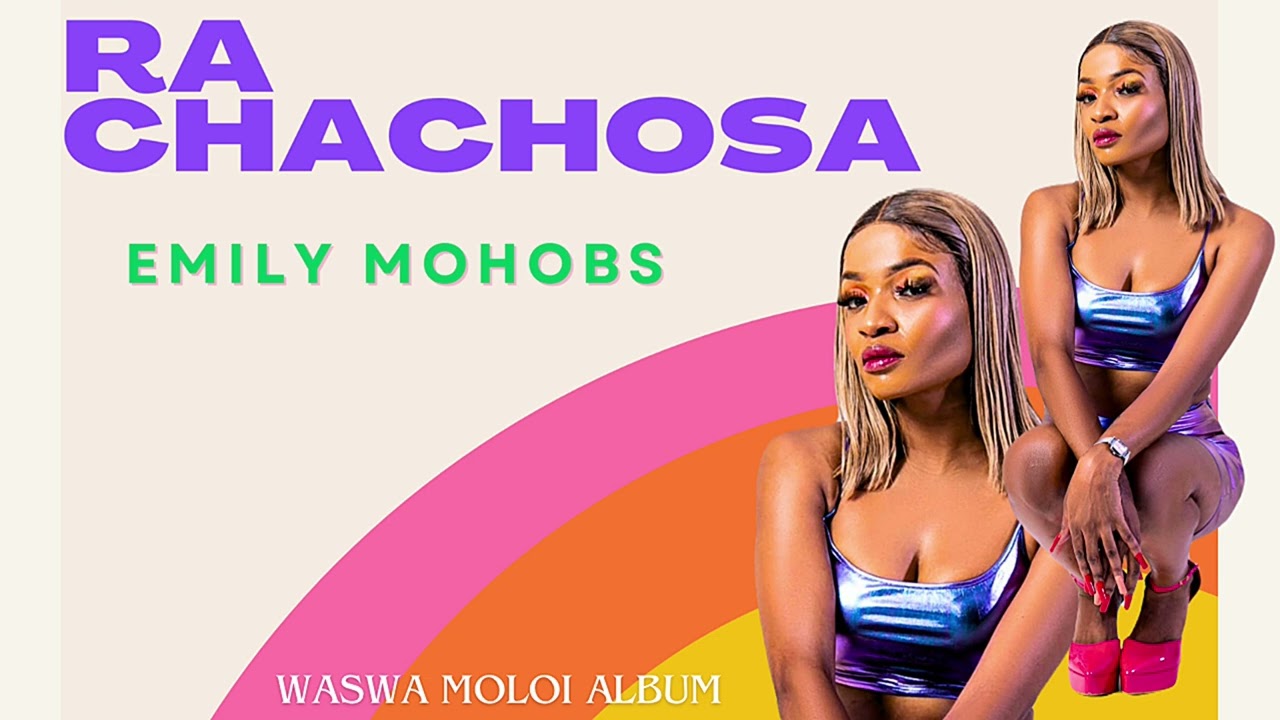 RA CHACHOSA _ EMILY MOHOBS ft DJ TEEPEE SA PRE-RELEASE