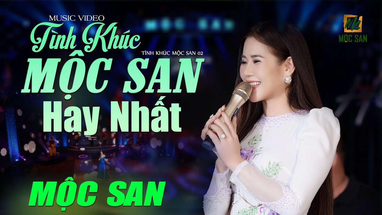 TÌNH KHÚC MỘC SAN 02 - PART 1 || Tuyển Tập Nhạc Tình Hay Nhất Hiện Nay