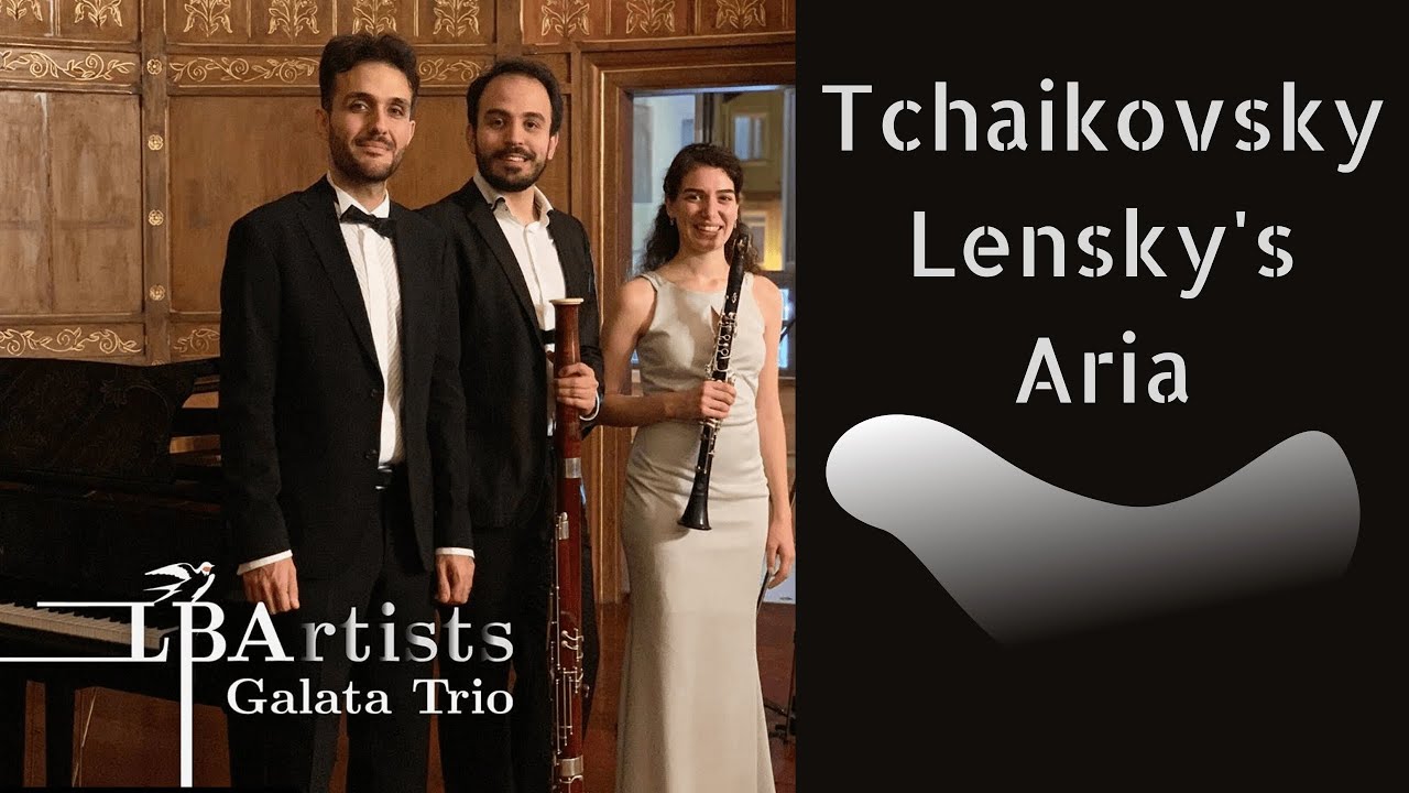 Galata Trio - Tchaikovsky Onegin Opera Lensky's Aria arr. Clarinet, Bassoon & Piano