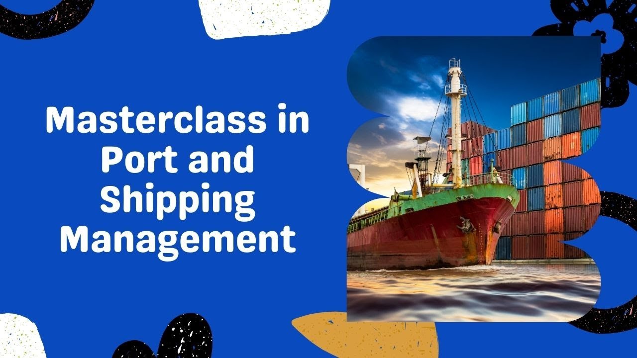 Masterclass in Port and Shipping Management