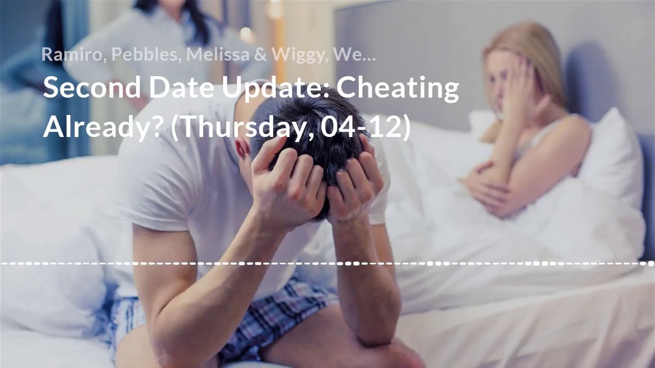 Second Date Update: Cheating Already