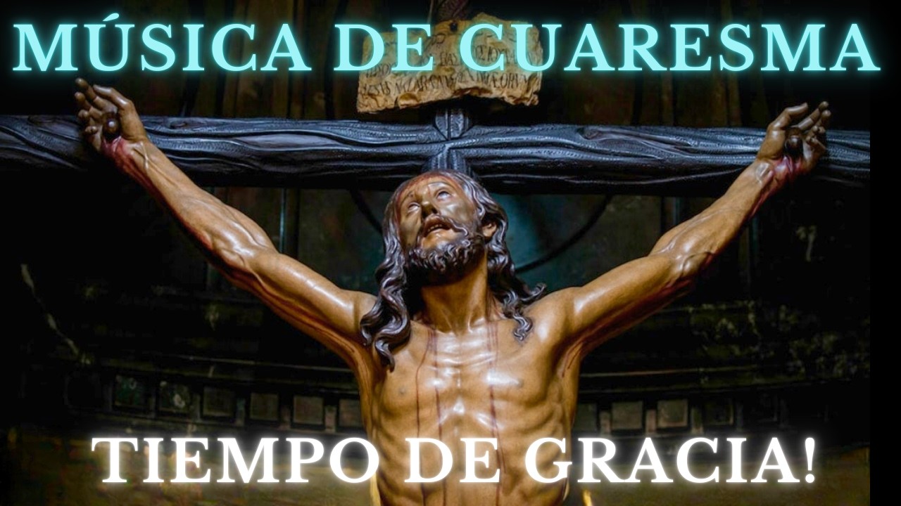 Música para la Cuaresma, Una hora para orar | Tiempo de Gracia
