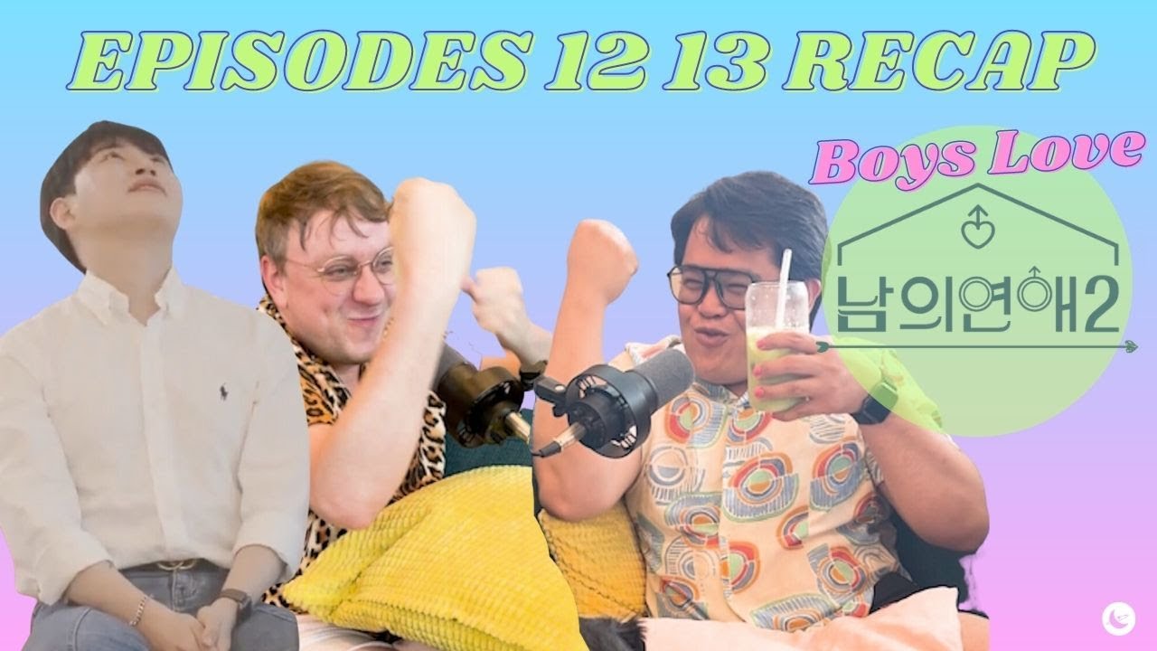 His Man 2 Episode 12 + 13 Recap | Boys Love His Man 2