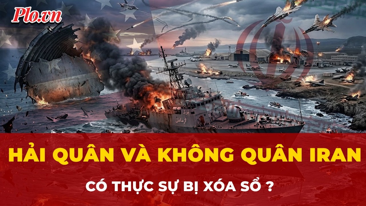 Thực hư thông tin hải quân và không quân Iran bị xóa sổ theo lời ông Trump | Tin nhanh