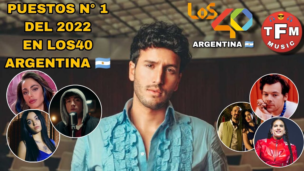 Todos los #1 en LOS40 Argentina 🇦🇷 en 2022