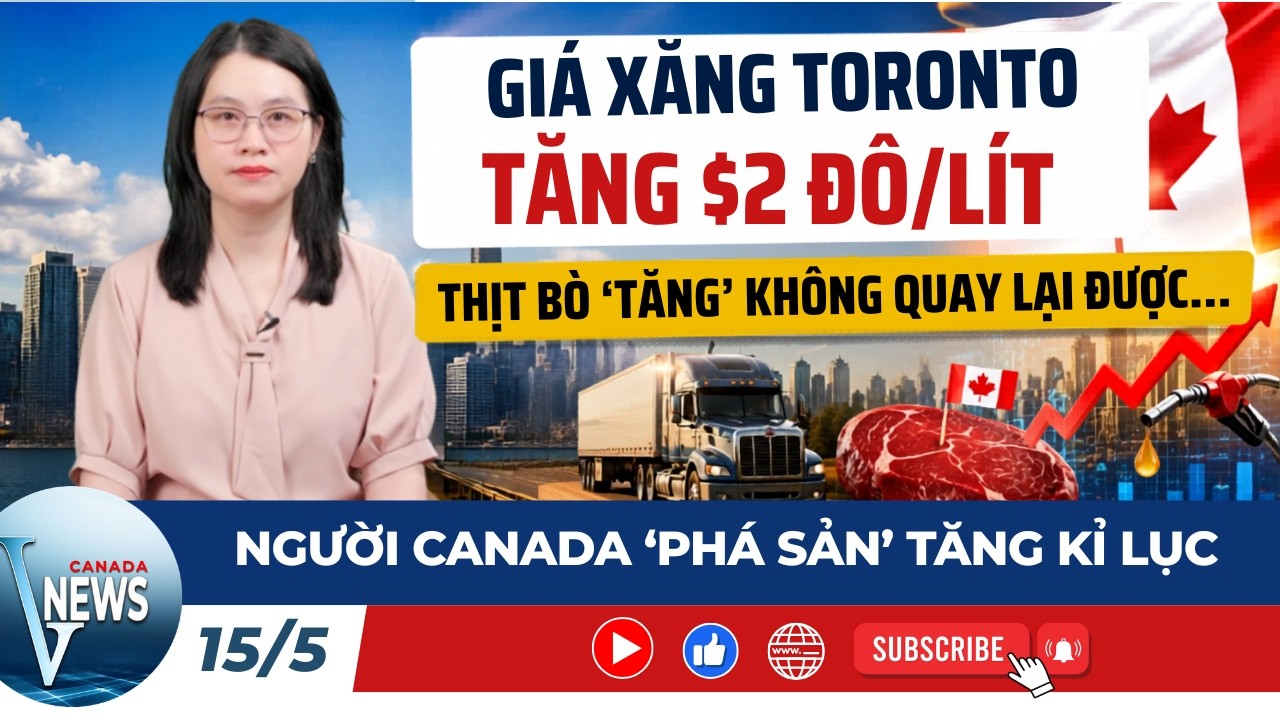🔴XĂNG 'TĂNG', THỊT B&Ograve; 'TĂNG' KỈ LỤC; Người Canada l&agrave;m quen với 'b&igrave;nh thường mới' - Tin mới nhất