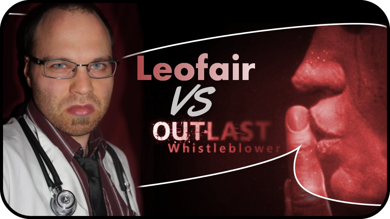 Outlast Whistleblower #008 - Die heilsame Luft des nahenden Endes! | Facecam | Leofair | Deutsch