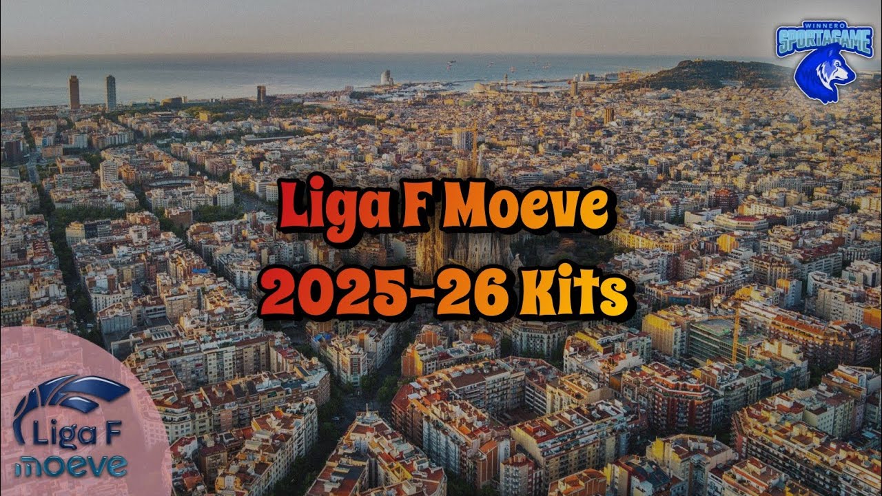 2025-26 Liga F Moeve Kits