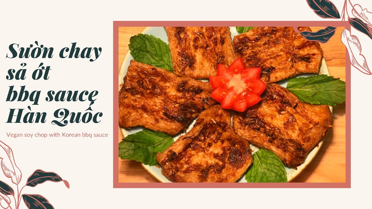 Vegan soy chop with Korean BBQ sauce | Sườn chay sả ớt sauce BBQ H&agrave;n Quốc