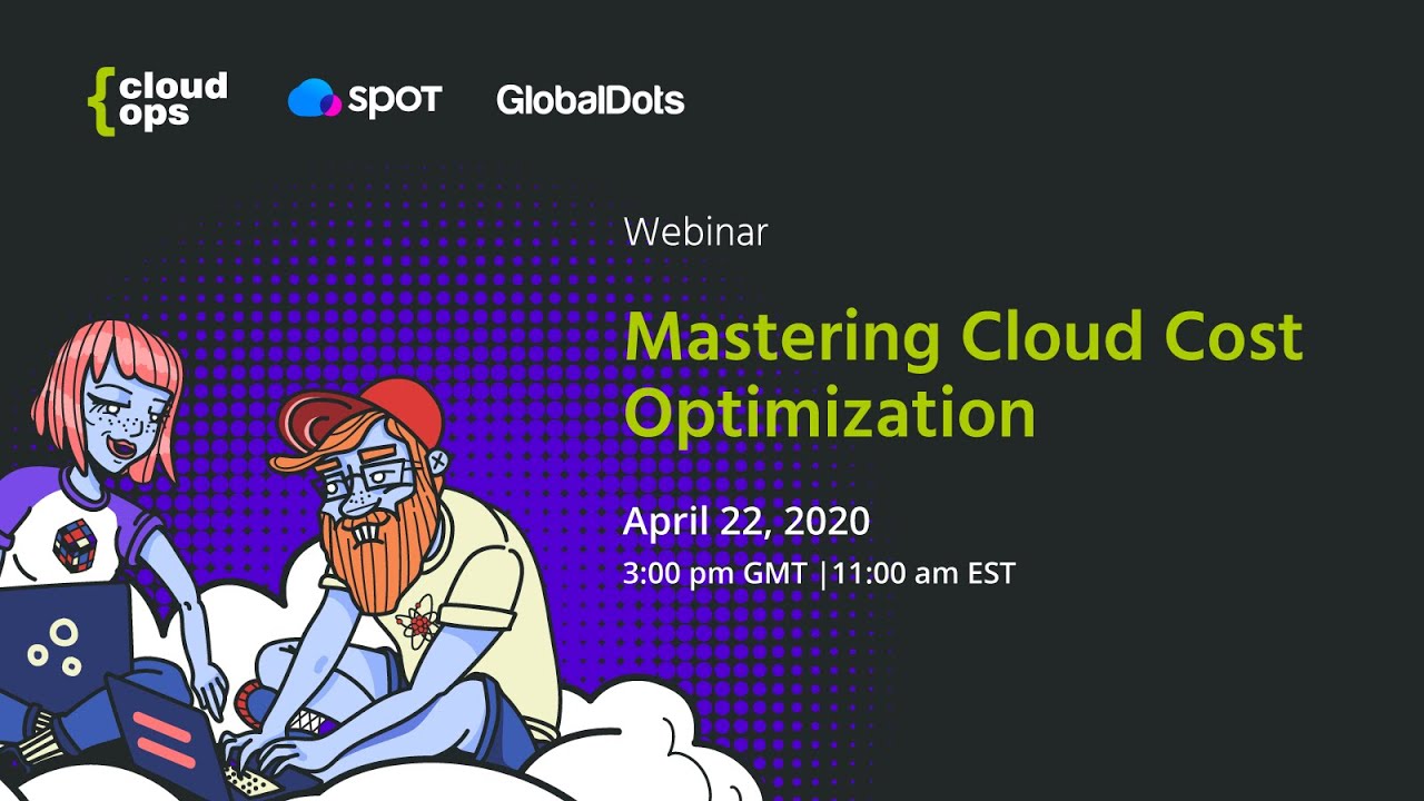 Spot | GlobalDots | CloudOps Webinar - Mastering Cloud Cost Optimization