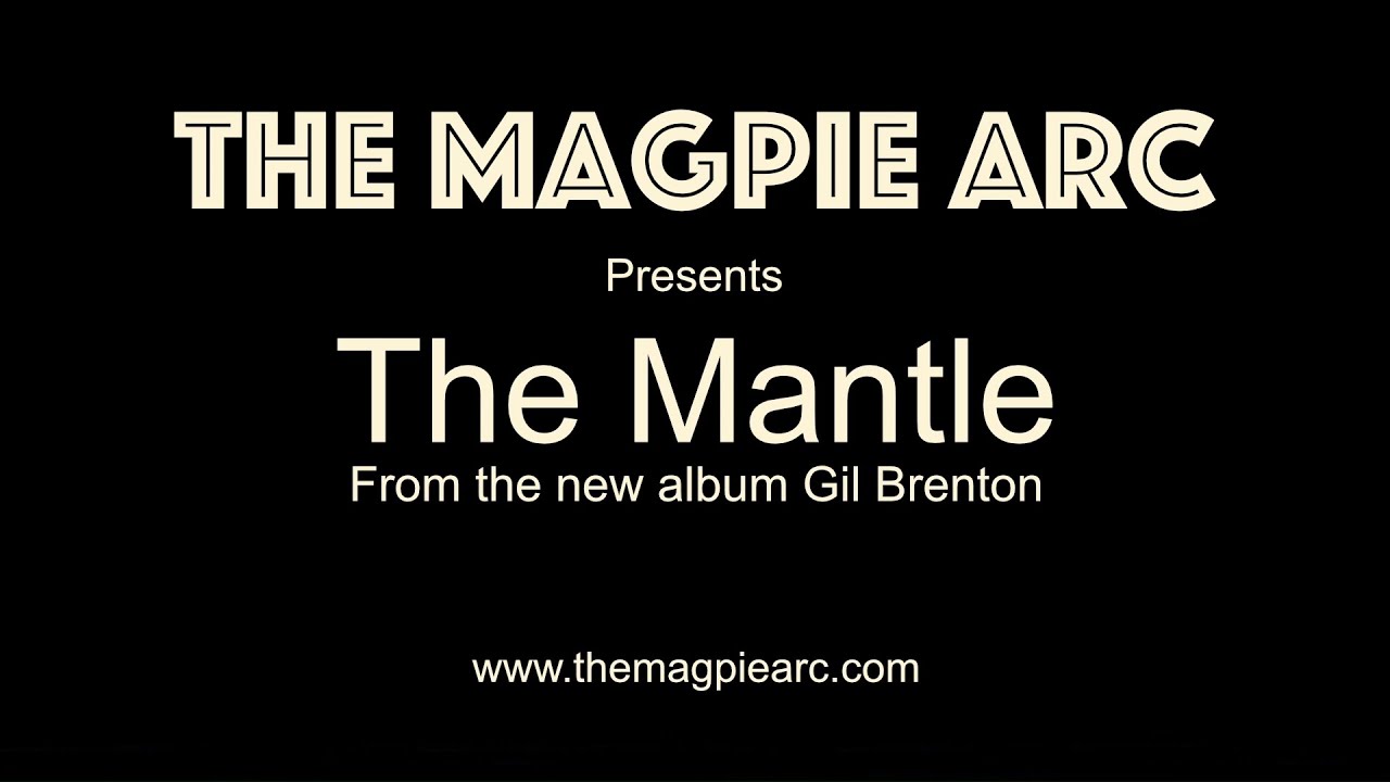 The Magpie Arc - The Mantle (featuring Maddy Prior and Ian Anderson)