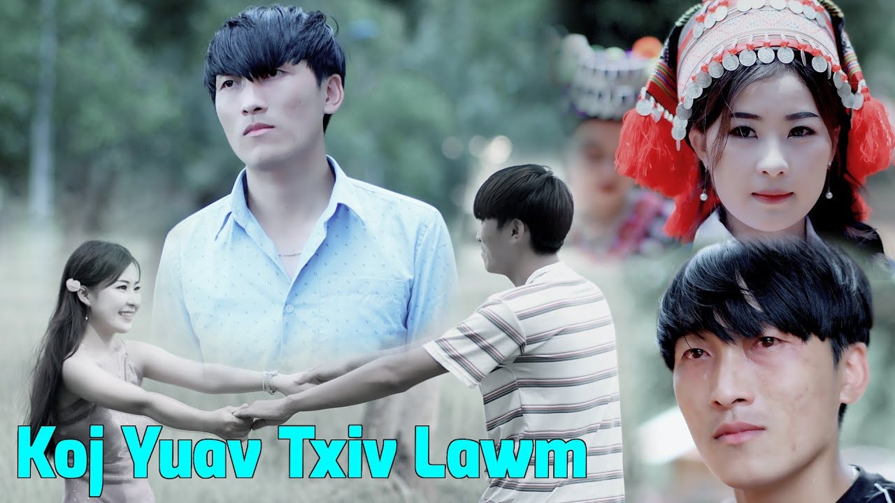 Tsua Tsheej - Koj Yuav Txiv Lawm [Official MV] Nkauj Tawm Tshiab