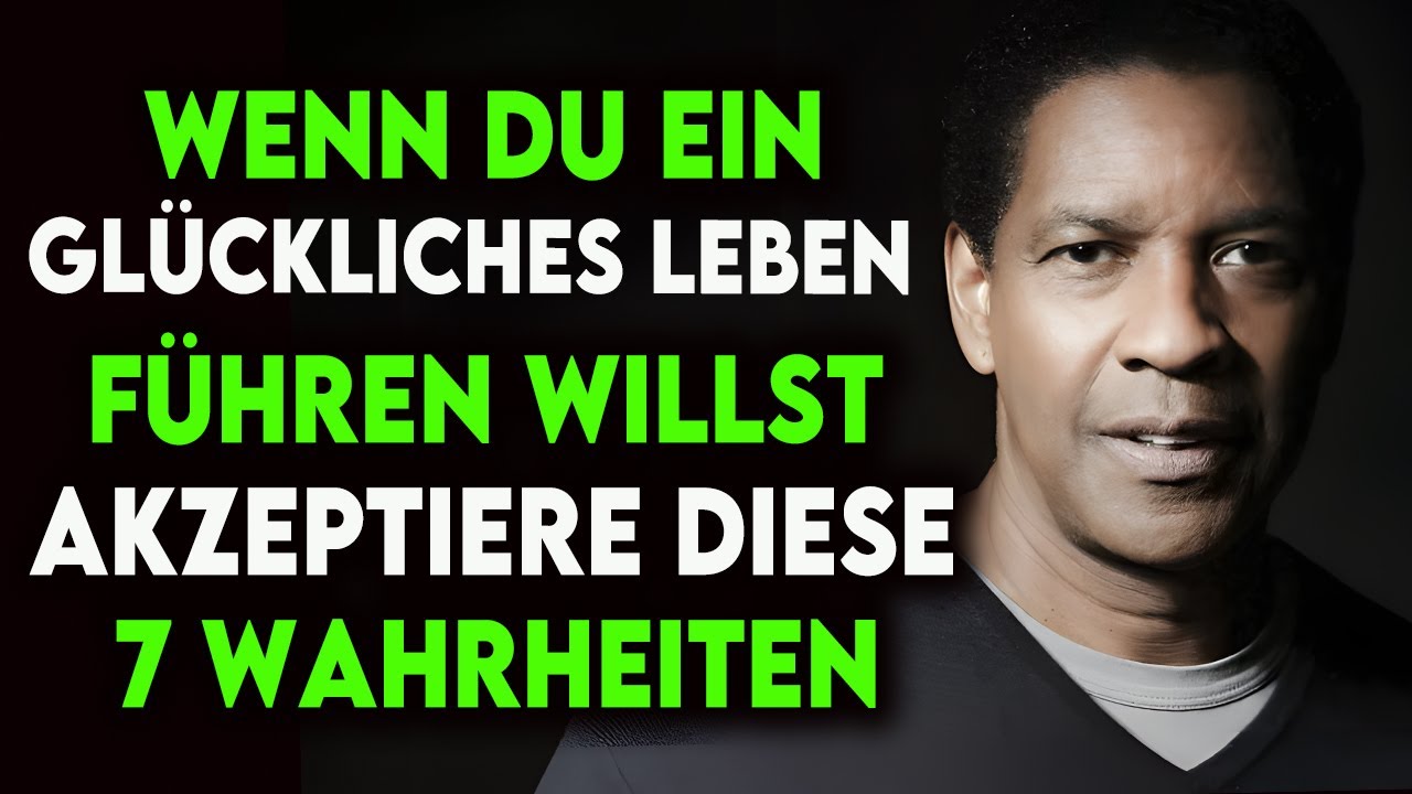 7 harte Wahrheiten, die Sie akzeptieren müssen, um ein glückliches Leben zu führen | D.Washington