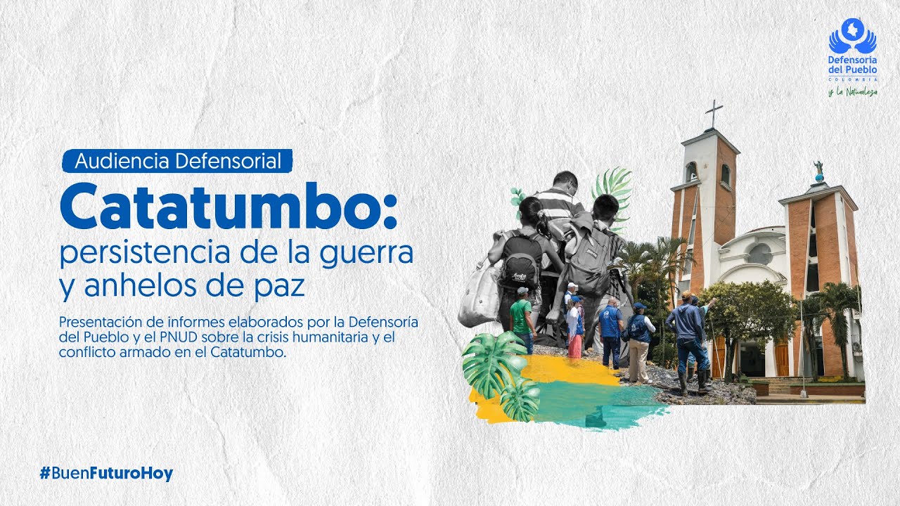 Audiencia Defensorial - Catatumbo: persistencia de la guerra y anhelos de paz