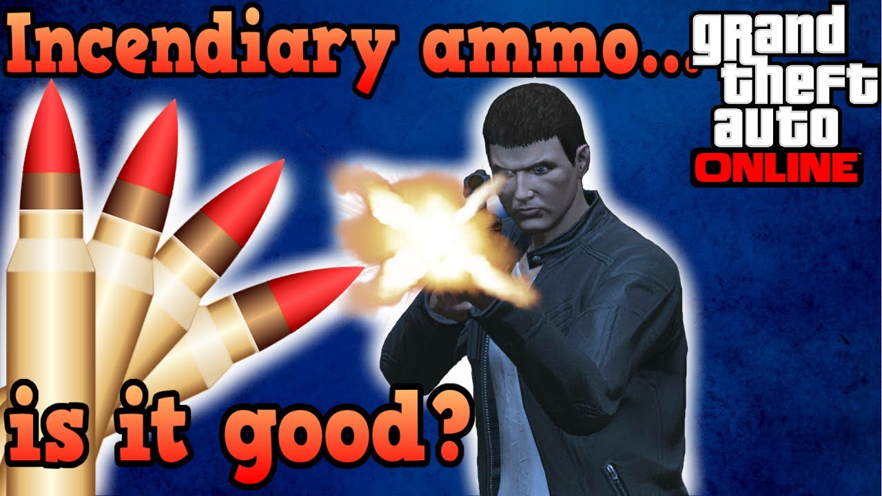 Are incendiary rounds worth it? - GTA Online