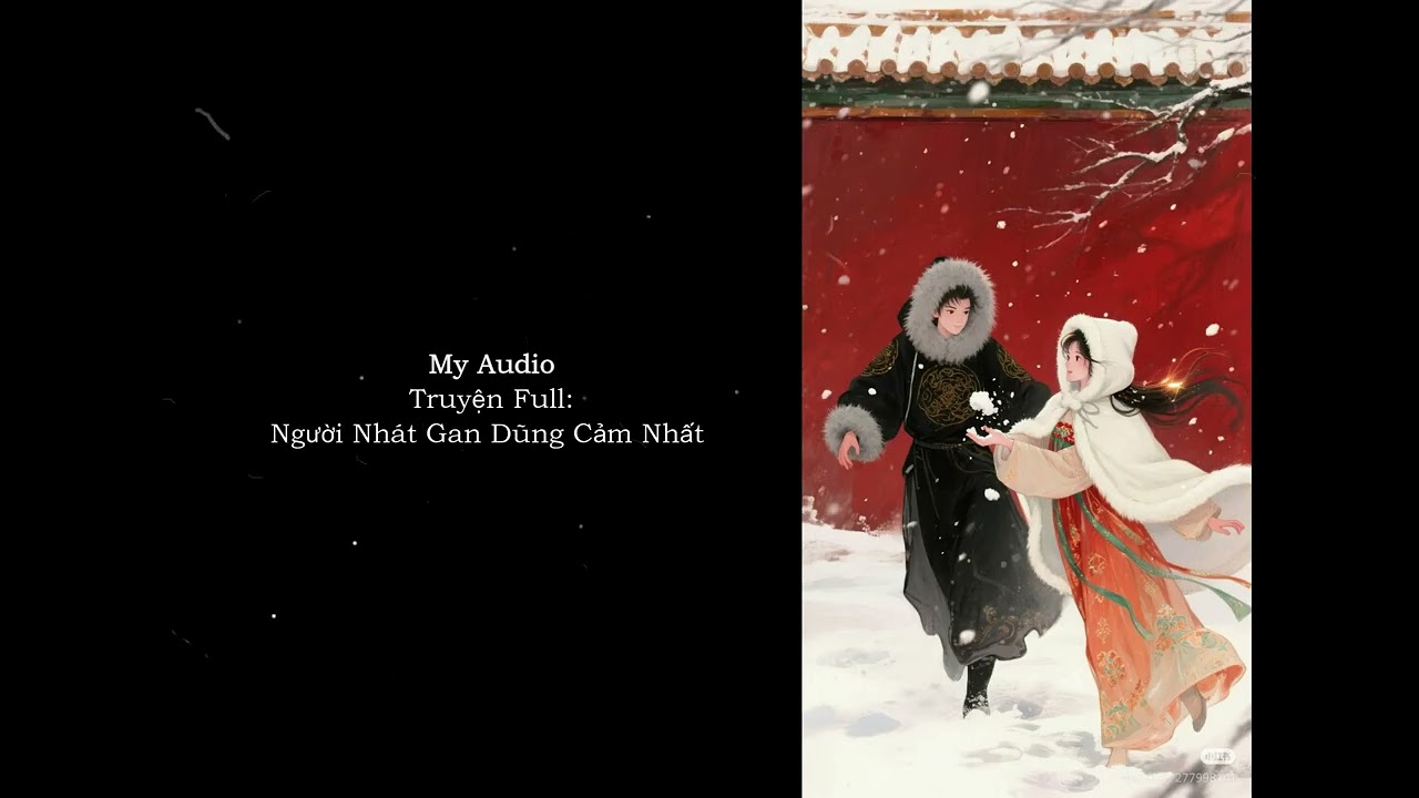 Người Nhát Gan Dũng Cảm Nhất - FULL🎧