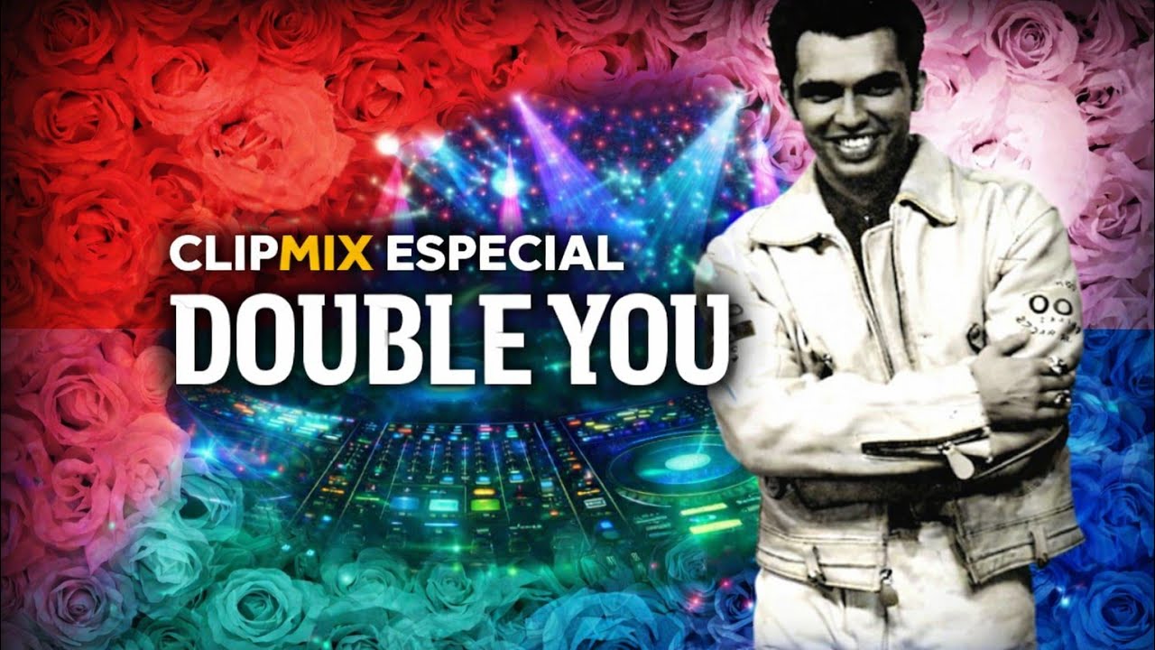CLIPMIX ESPECIAL - DOUBLE YOU (William Naraine)