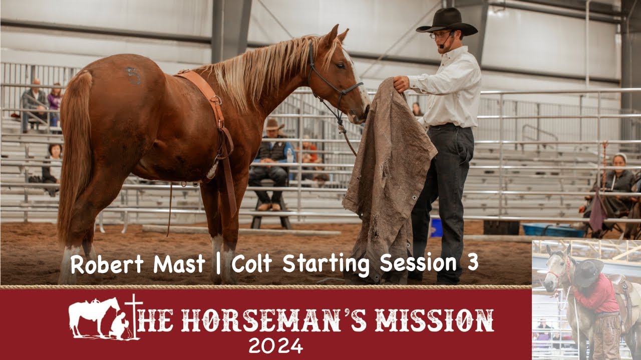 Colt Starting Competition | Robert Mast | Session 3 | 2024 The Horseman's Mission