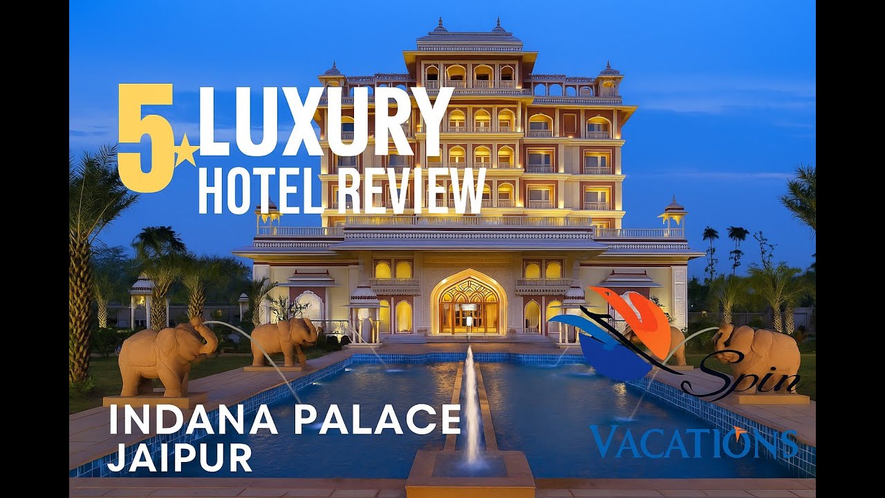 Indana Palace Jaipur Review | 5 Star Luxury Hotel Near Amer Fort