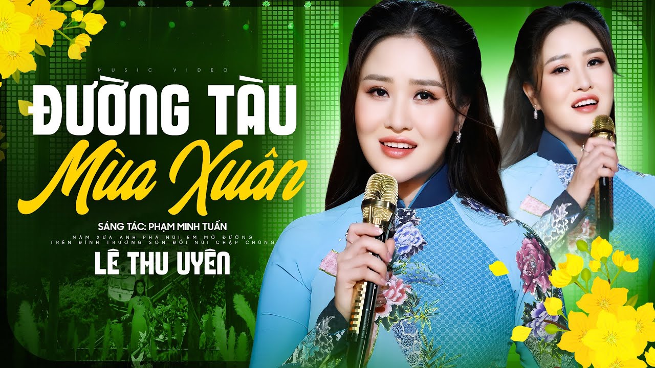 Đường Tàu Mùa Xuân - Lê Thu Uyên | Nhạc Xuân Mới Nhất 2026