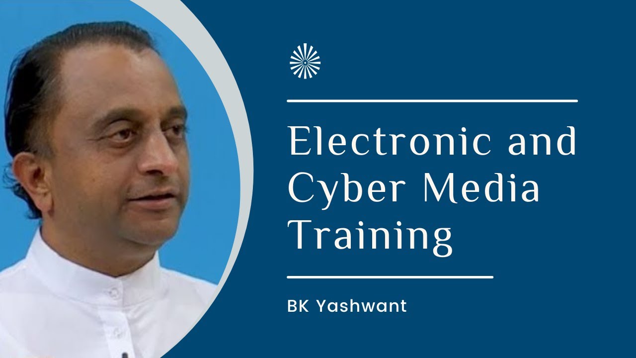 Electronic and Cyber Media Training || BK Yashwant
