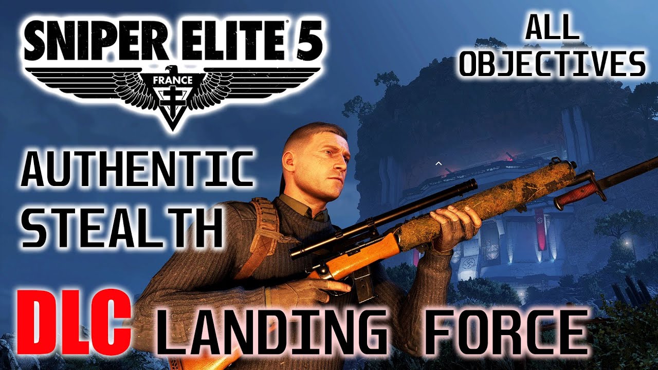 LANDING FORCE / New DLC Mission 11 – SNIPER ELITE 5 Authentic Stealth No Alarms Gameplay Walkthrough