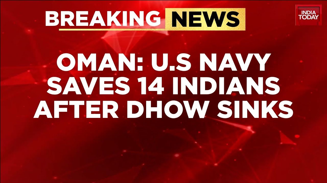 Breaking: US Navy Rescues 14 Indians From Sinking Dhow Off Oman Coast Amid High Sea Tensions