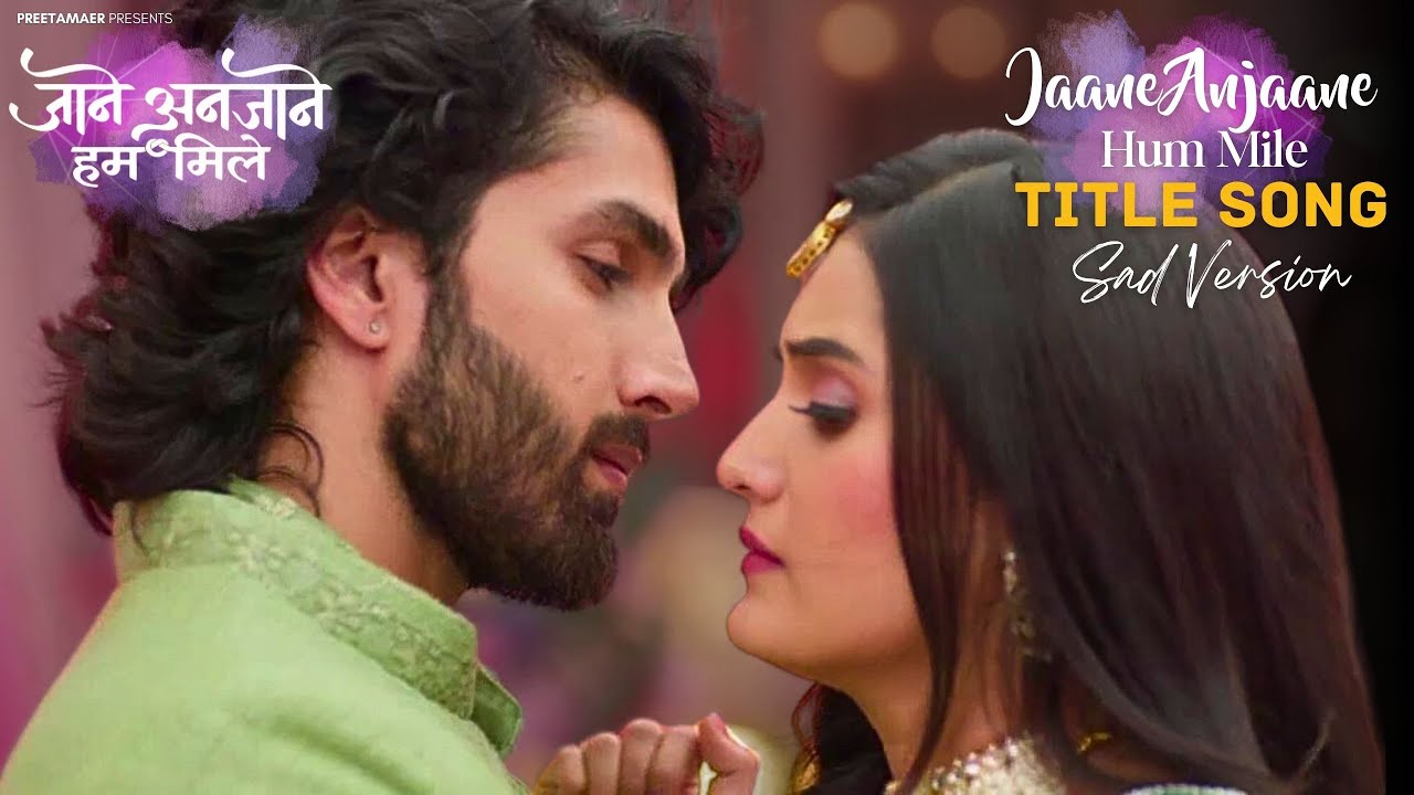Jaane Anjaane Hum Mile - Sad Title Song | जाने अनजाने हम मिले #zeetv #jaaneanjaanehummile