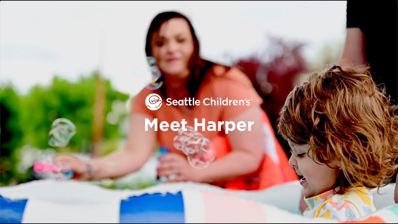 Harper's Story - Seattle Children's Hospital