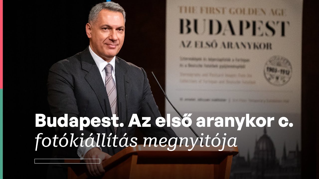 Budapest. Az első aranykor c. fotókiállítás megnyitója