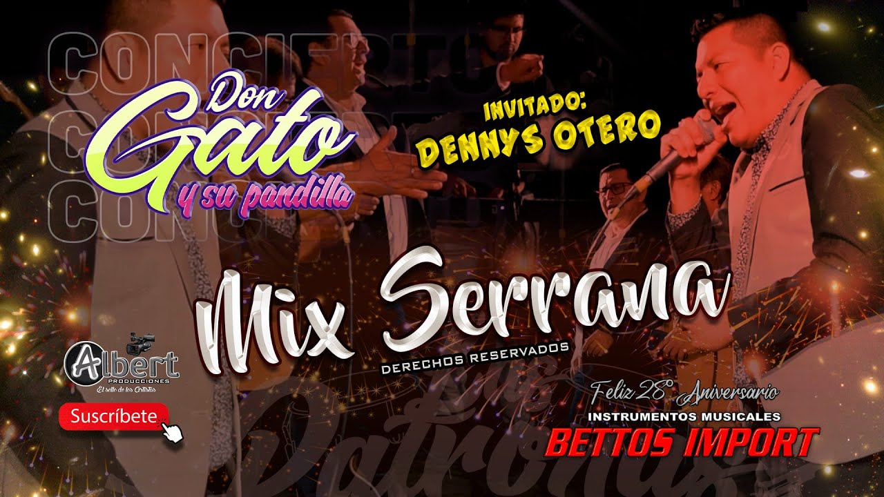 Mix Serrana - Don Gato y su Pandilla (Invitado: Dennys Otero) FELIZ 28° ANIVERSARIO BETTOS IMPORT