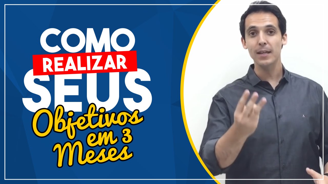 #08 Como Realizar Seus Objetivos em 3 meses | 25 Princípios do Sucesso | Polozi Coaching